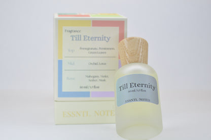 ESSNTL NOTES Till Eternity Perfume – Timeless & Romantic Floral Aromatic Fragrance | 50ml Eau de Parfum | Elegant, Fresh & Heartfelt Scent | Long-Lasting Unisex Perfume | Classic, Everlasting Signature Vibe
